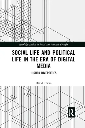 Toews |  Social Life and Political Life in the Era of Digital Media | Buch |  Sack Fachmedien