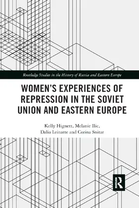 Hignett / Ilic / Leinarte |  Women's Experiences of Repression in the Soviet Union and Eastern Europe | Buch |  Sack Fachmedien