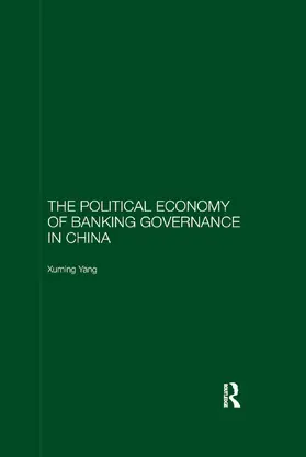 Yang |  The Political Economy of Banking Governance in China | Buch |  Sack Fachmedien