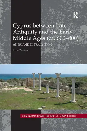 Zavagno |  Cyprus Between Late Antiquity and the Early Middle Ages (Ca. 600&#65533;800) | Buch |  Sack Fachmedien