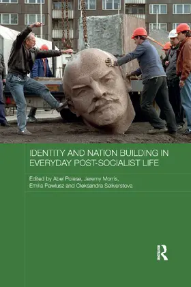 Polese / Morris / Paw¿usz |  Identity and Nation Building in Everyday Post-Socialist Life | Buch |  Sack Fachmedien