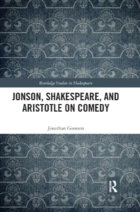 Goossen |  Jonson, Shakespeare, and Aristotle on Comedy | Buch |  Sack Fachmedien