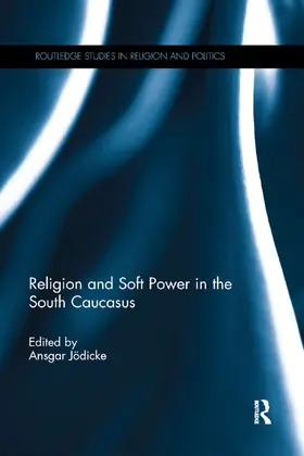 Jödicke |  Religion and Soft Power in the South Caucasus | Buch |  Sack Fachmedien