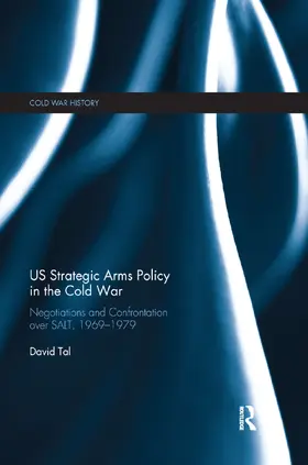 Tal |  US Strategic Arms Policy in the Cold War | Buch |  Sack Fachmedien