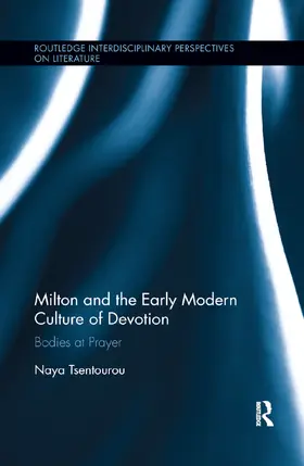 Tsentourou |  Milton and the Early Modern Culture of Devotion | Buch |  Sack Fachmedien