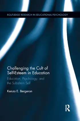 Bergeron |  Challenging the Cult of Self-Esteem in Education | Buch |  Sack Fachmedien