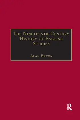 Bacon |  The Nineteenth-Century History of English Studies | Buch |  Sack Fachmedien