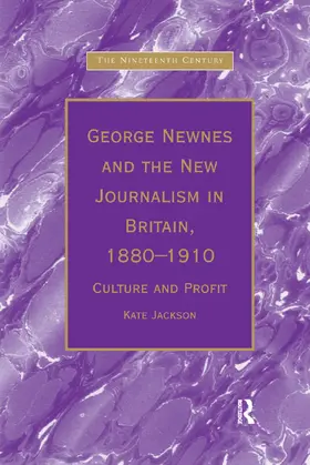 Jackson |  George Newnes and the New Journalism in Britain, 1880-1910 | Buch |  Sack Fachmedien