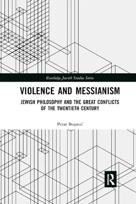 Bojani¿ / Bojanic |  Violence and Messianism | Buch |  Sack Fachmedien