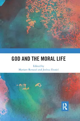 Renaud / Daniel |  God and the Moral Life | Buch |  Sack Fachmedien