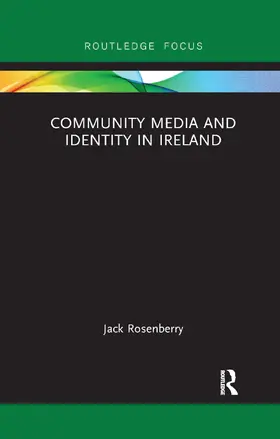 Rosenberry |  Community Media and Identity in Ireland | Buch |  Sack Fachmedien