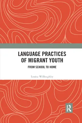 Willoughby | Language Practices of Migrant Youth | Buch | 978-0-367-89148-0 | sack.de