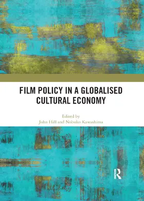 Hill / Kawashima |  Film Policy in a Globalised Cultural Economy | Buch |  Sack Fachmedien
