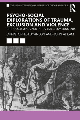 Scanlon / Adlam | Psycho-social Explorations of Trauma, Exclusion and Violence | Buch | 978-0-367-89331-6 | sack.de