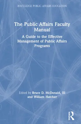 McDonald / Hatcher / McDonald III | The Public Affairs Faculty Manual | Buch | 978-0-367-89336-1 | sack.de