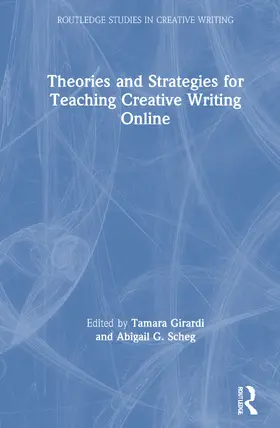 Girardi / Scheg |  Theories and Strategies for Teaching Creative Writing Online | Buch |  Sack Fachmedien