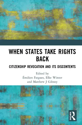 Fargues / Winter / Gibney |  When States Take Rights Back | Buch |  Sack Fachmedien