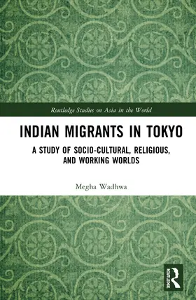 Wadhwa |  Indian Migrants in Tokyo | Buch |  Sack Fachmedien