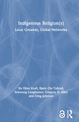 Ellen Kraft / Tafjord / Longkumer |  Indigenous Religion(s) | Buch |  Sack Fachmedien