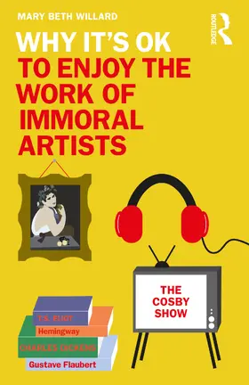 Willard |  Why It's OK to Enjoy the Work of Immoral Artists | Buch |  Sack Fachmedien