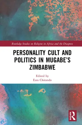 Chitando |  Personality Cult and Politics in Mugabe's Zimbabwe | Buch |  Sack Fachmedien