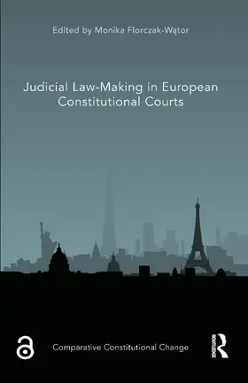Florczak-W¿tor / Florczak-Wator |  Judicial Law-Making in European Constitutional Courts | Buch |  Sack Fachmedien