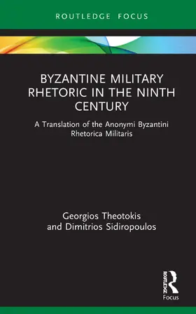Theotokis / Sidiropoulos |  Byzantine Military Rhetoric in the Ninth Century | Buch |  Sack Fachmedien