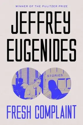 Eugenides |  Fresh Complaint | eBook | Sack Fachmedien