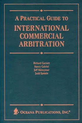 Garnett / Gabriel / Waincymer |  A Practical Guide to International Commercial Arbitration | Buch |  Sack Fachmedien