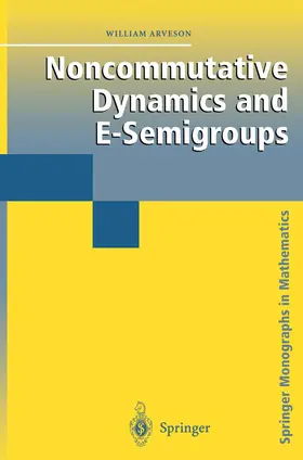 Arveson | Noncommutative Dynamics and E-Semigroups | Buch | 978-0-387-00151-7 | sack.de