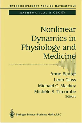 Beuter / Titcombe / Glass |  Nonlinear Dynamics in Physiology and Medicine | Buch |  Sack Fachmedien