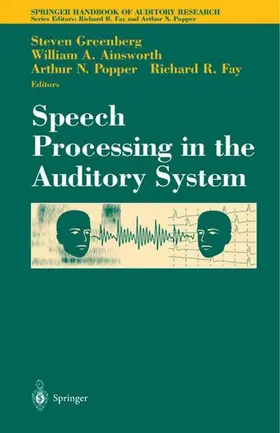 Greenberg / Fay / Ainsworth |  Speech Processing in the Auditory System | Buch |  Sack Fachmedien