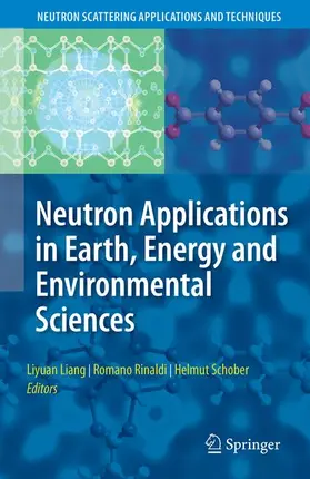 Liang / Schober / Rinaldi |  Neutron Applications in Earth, Energy and Environmental Sciences | Buch |  Sack Fachmedien