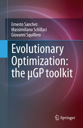 Sanchez / Schillaci / Squillero | Evolutionary Optimization: the µGP toolkit | E-Book | sack.de