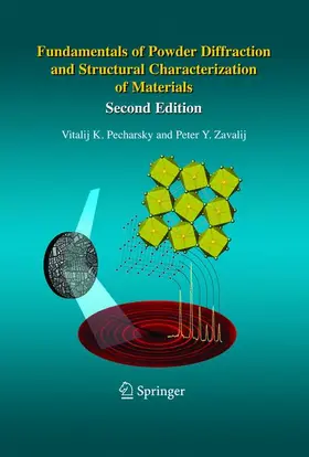 Pecharsky / Zavalij | Fundamentals of Powder Diffraction and Structural Characterization of Materials, Second Edition | Buch | 978-0-387-09578-3 | sack.de
