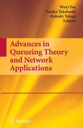 Yue / Takahashi / Takagi |  Advances in Queueing Theory and Network Applications | Buch |  Sack Fachmedien