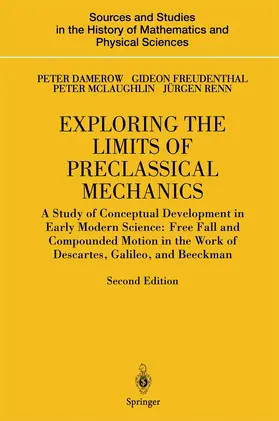 Damerow / Freudenthal / McLaughlin |  Exploring the Limits of Preclassical Mechanics | Buch |  Sack Fachmedien