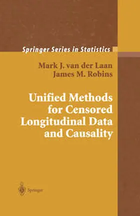 Laan / Robins |  Unified Methods for Censored Longitudinal Data and Causality | eBook | Sack Fachmedien
