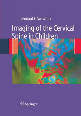 Swischuk |  Imaging of the Cervical Spine in Children | Buch |  Sack Fachmedien