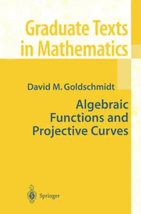 Goldschmidt | Algebraic Functions and Projective Curves | E-Book | sack.de