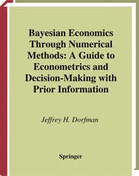 Dorfman |  Bayesian Economics Through Numerical Methods | eBook | Sack Fachmedien