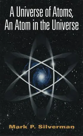 Silverman |  A Universe of Atoms, An Atom in the Universe | eBook | Sack Fachmedien