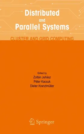 Juhasz / Kacsuk / Kranzlmuller |  Distributed and Parallel Systems | Buch |  Sack Fachmedien