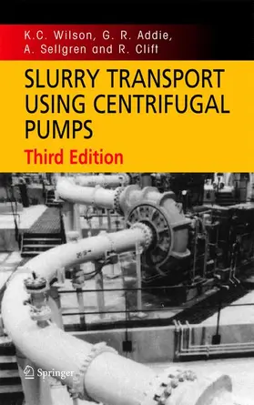 Wilson / Addie / Sellgren |  Slurry Transport Using Centrifugal Pumps | Buch |  Sack Fachmedien