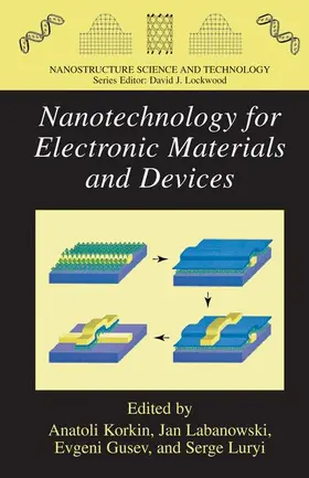 Korkin / Gusev / Labanowski |  Nanotechnology for Electronic Materials and Devices | Buch |  Sack Fachmedien