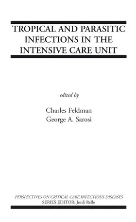 Sarosi / Feldman |  Tropical and Parasitic Infections in the Intensive Care Unit | Buch |  Sack Fachmedien