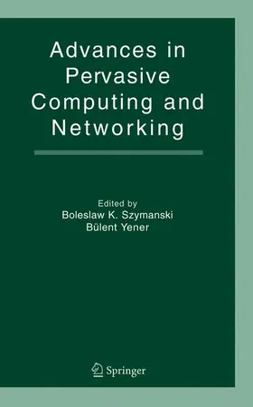 Szymanski / Yener |  Advances in Pervasive Computing and Networking | eBook | Sack Fachmedien