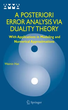 Han |  A Posteriori Error Analysis Via Duality Theory | eBook | Sack Fachmedien