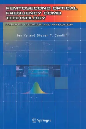 Ye / Cundiff | Femtosecond Optical Frequency Comb: Principle, Operation and Applications | E-Book | sack.de