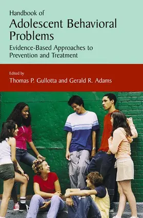 Gullotta / Adams |  Handbook of Adolescent Behavioral Problems | Buch |  Sack Fachmedien